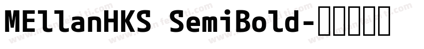 MEllanHKS SemiBold字体转换